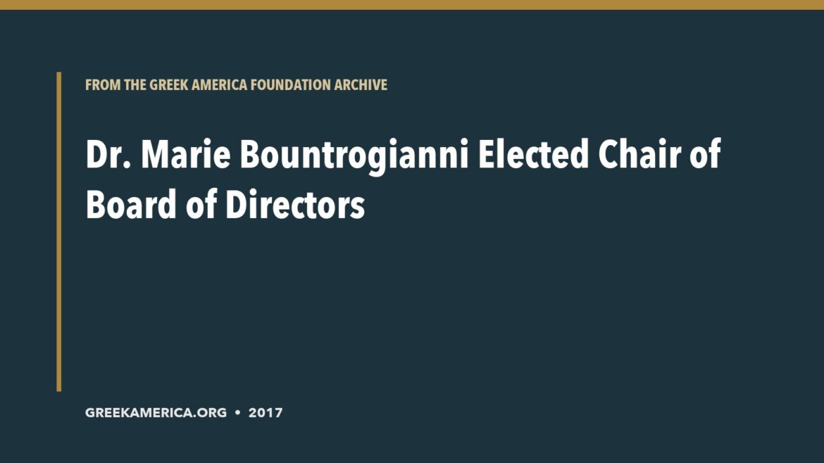 Archive title card for Dr. Marie Bountrogianni Elected Chair of Board of Directors